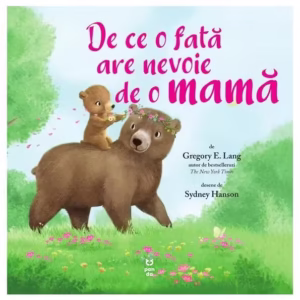 De ce o fată are nevoie de o mamă - Paperback - Pandora M