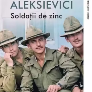 Soldaţii de zinc - Paperback brosat - Svetlana Aleksievici - Litera