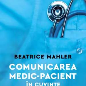 Comunicarea medic–pacient în cuvinte și dincolo de ele - Paperback brosat - Humanitas