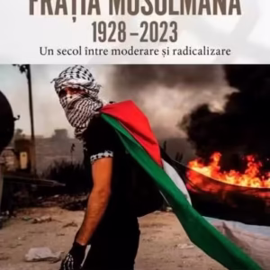 Frăția Musulmană, 1928–2023 - Paperback brosat - Ovidiu Raețchi - Corint