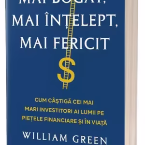 Mai bogat, mai înțelept, mai fericit - Paperback brosat - Act și Politon