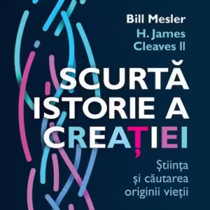Scurtă istorie a creației - Paperback brosat - Bill Mesler, H. James Cleaves II - Humanitas
