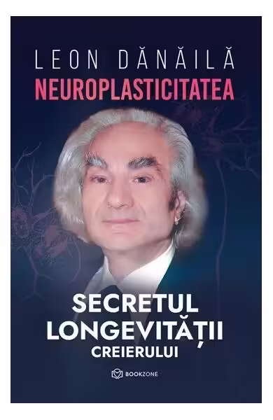 Neuroplasticitatea – Hardcover – Leon Dănăilă – Bookzone