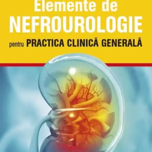Elemente de nefrourologie pentru practica clinică generală - Paperback brosat - Constantin Nițu, Monica Nițu - All