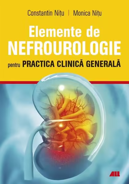 Elemente de nefrourologie pentru practica clinică generală – Paperback brosat – Constantin Nițu, Monica Nițu – All