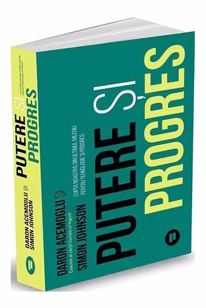 Putere și progres – Paperback brosat – Daron Acemoglu, Simon Johnson – Publica