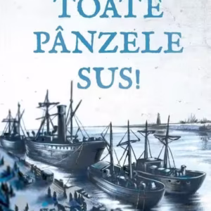 Toate pânzele sus! - Hardcover - Radu Tudoran - Arthur