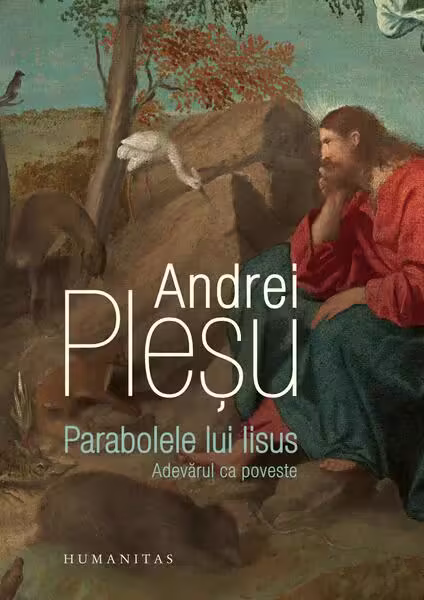 Parabolele lui Iisus – Paperback brosat – Andrei Pleșu – Humanitas
