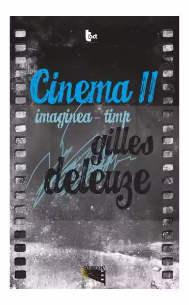 CINEMA 2. Imaginea-timp – Paperback brosat – Gilles Deleuze – Tact