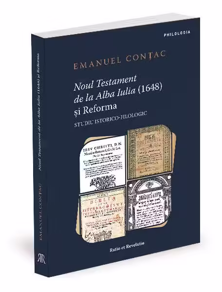Noul Testament de la Alba Iulia (1648) și Reforma – Paperback brosat – Ratio et Revelatio