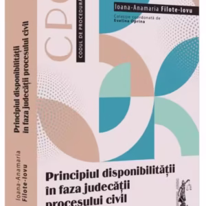 Principiul disponibilității în faza judecății procesului civil - Paperback brosat - Universul Juridic