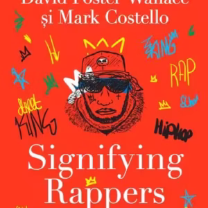 Signifying Rappers - Paperback brosat - Curtea Veche