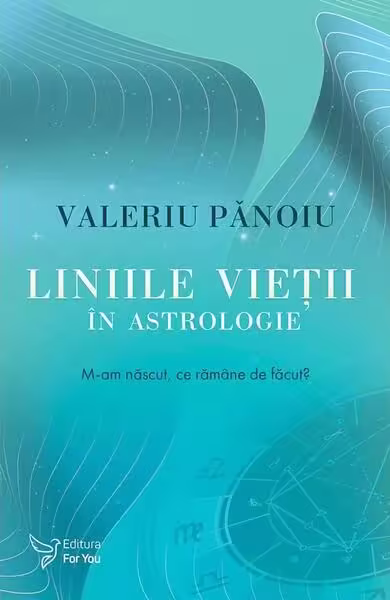 Liniile vieții în astrologie – Paperback brosat – For You