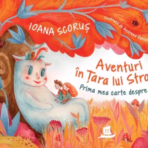 Aventuri în Țara lui Strolyx - Paperback brosat - Ioana Scoruș - Humanitas