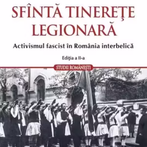 Sfîntă tinerețe legionară - Paperback brosat - Roland Clark - Polirom
