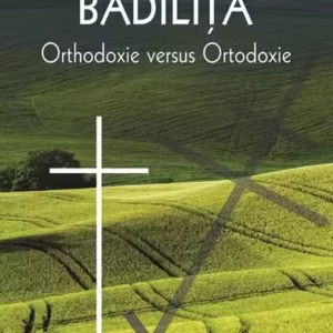 Orthodoxie versus ortodoxie - Paperback brosat - Cristian Bădiliță - Vremea