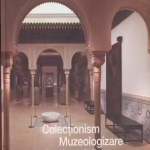 Colecționism. Muzeologizare. Patrimonializare (RESIGILAT) - Hardcover - Ioan Opriș - Oscar Print