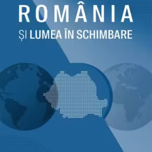 România și lumea în schimbare - Paperback brosat - Școala Ardeleană