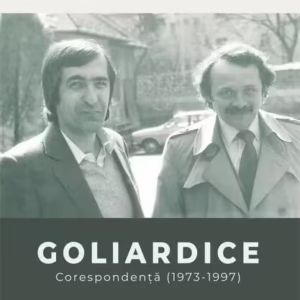 Goliardice. Corespondență (1973-1997) - Paperback brosat - Școala Ardeleană