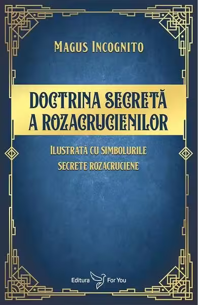 Doctrina secretă a rozacrucienilor – Paperback brosat – For You