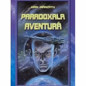 Paradoxala aventură - Hardcover - Ioan Mânzatu - Phobos