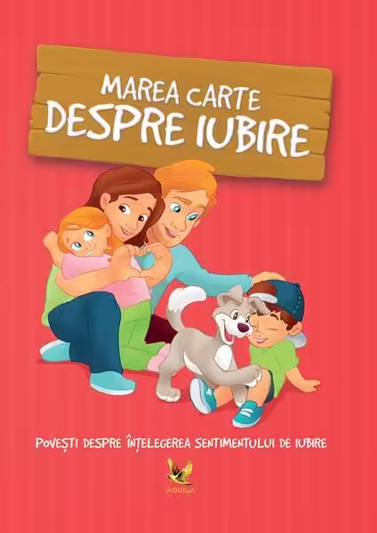 Marea carte despre iubire – Paperback – Klaudia Halász‑Szabó, Sillinger Nikolett – Aquila