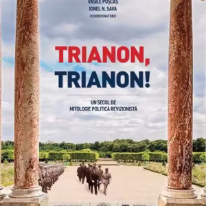 Trianon, Trianon! Un secol de mitologie politică revizionistă - Paperback brosat - Vasile Pușcaș, Ionel N. Sava - Școala Ardeleană