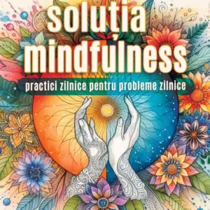 Soluţia mindfulness - Paperback brosat - Niculescu