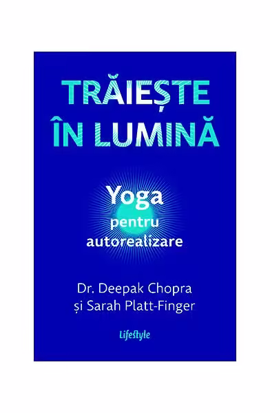 Trăiește în lumină. Yoga pentru autorealizare – Paperback brosat – Lifestyle