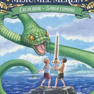 Excalibur - Sabia luminii. Misiunile Merlin (Vol. 3) - Paperback brosat - Mary Pope Osborne - Paralela 45