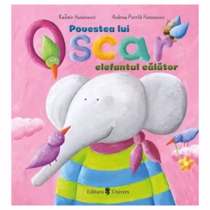 Povestea lui Oscar, elefantul călător - Hardcover - Kašmir Huseinović - Univers