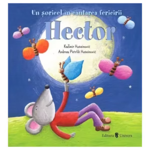 Hector, un șoricel în căutarea fericirii - Hardcover - Kašmir Huseinović - Univers