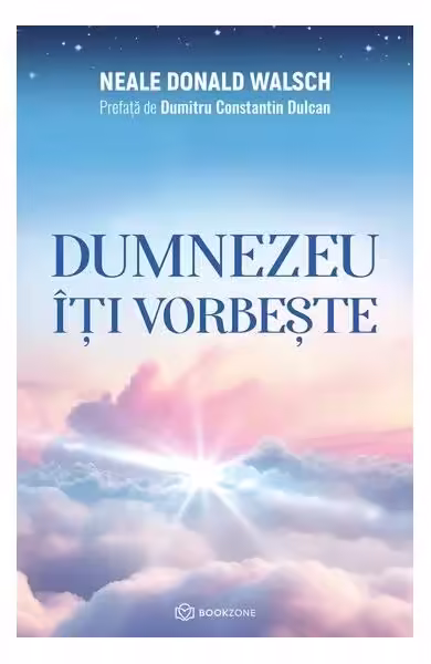 Dumnezeu îți vorbește – Paperback brosat – Neale Donald Walsch – Bookzone