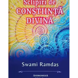 Sclipiri de conştiinţă divină - Paperback brosat - Swami Ramdas - Andromeda