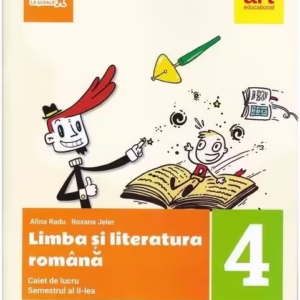 Limba și literatura română. Caiet de lucru Clasa a IV-a Semestrul al II-lea (+ portofoliul de evaluare al elevului) - Paperback brosat - Alina Radu, Roxana Jeler - Art Klett