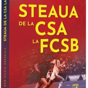 Steaua, de la CSA la FCSB - Paperback brosat - Neverland