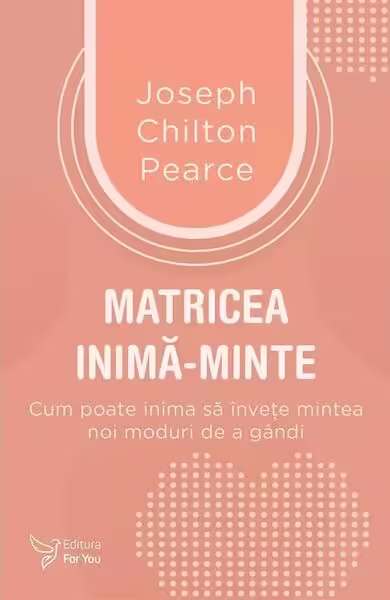 Matricea inimă‑minte – Paperback brosat – For You