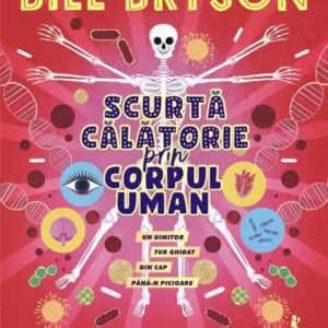 Scurtă călătorie prin corpul uman - Paperback brosat - Bill Bryson - Polirom
