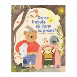 De ce trebuie să dorm la prânz? - Hardcover - Armelle Modéré - Didactica Publishing House