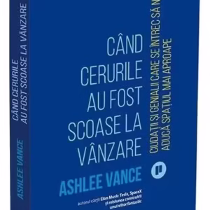 Când cerurile au fost scoase la vânzare - Paperback brosat - Ashlee Vance - Publica
