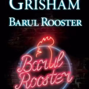 Barul Rooster - Hardcover - John Grisham - RAO
