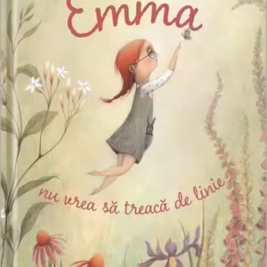 Emma nu vrea să treacă de linie - Hardcover - Celine Person, Francesca Dafne Vignaga - Univers