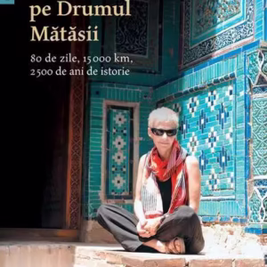 Singură pe Drumul Mătăsii - Paperback brosat - Sabina Fati - Humanitas