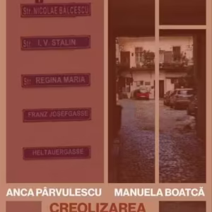 Creolizarea modernului - Paperback brosat - Anca Pârvulescu, Manuela Boatcă - Universitatea Lucian Blaga Sibiu