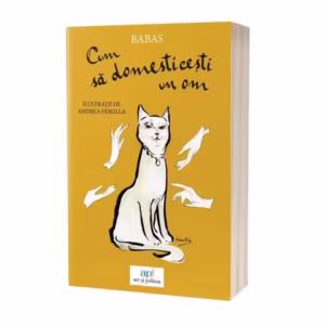 Cum să domesticești un om - Paperback brosat - Act și Politon