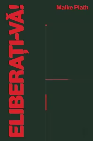 Eliberați-vă! – Paperback brosat – Maike Plath – Universitatea Lucian Blaga Sibiu