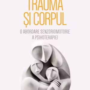 Trauma și corpul - Paperback brosat - Pat Ogden, Kekuni Minton, Clare Pain - Herald