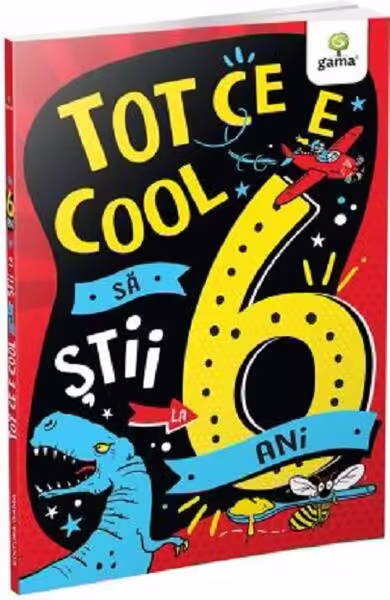 Tot ce e cool să știi la 6 ani – Paperback brosat – Gama