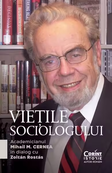 Viețile sociologului – Paperback brosat – Mihail M. Cernea, Zoltán Rostás – Corint