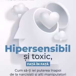 Hipersensibil și toxic, față în față - Paperback brosat - Paralela 45